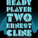Cover image of Ready Player Two by Ernest Cline